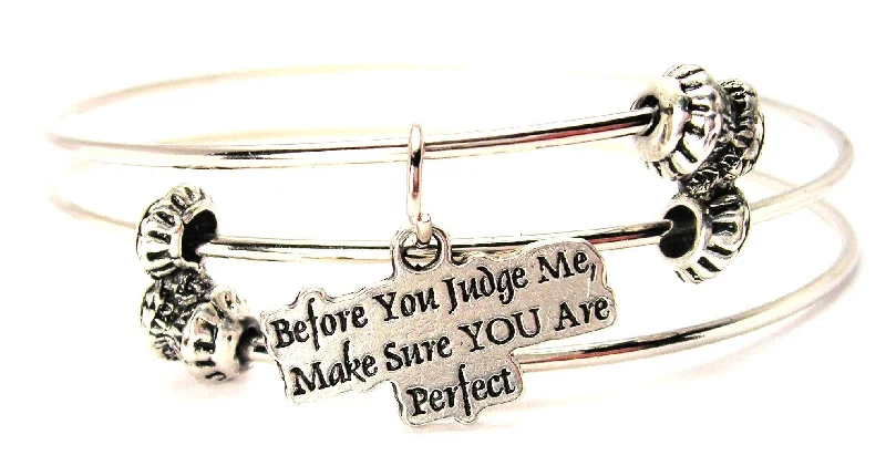 Before You Judge Me, Make Sure You Are Perfect Triple Style Expandable Bangle Bracelet